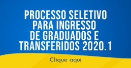 EDITAL PARA INGRESSO DE GRADUADOS E TRANSFERIDOS 2020.1