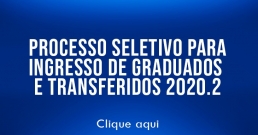 EDITAL PARA INGRESSO DE GRADUADOS E TRANSFERIDOS 2020.2