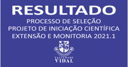 RESULTADO DO PROCESSO DE SELEÇÃO DOS PROJETOS DE EXTENSÃO, INICIAÇÃO CIENTÍFICA E MONITORIA DE 2021.1