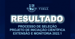 RESULTADO DO PROCESSO DE SELEÇÃO DOS PROJETOS DE EXTENSÃO, INICIAÇÃO CIENTÍFICA E MONITORIA DE 2022.1