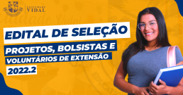 EDITAL DE SELEÇÃO DE PROJETOS, BOLSISTAS E VOLUNTÁRIOS DE EXTENSÃO 2022.2