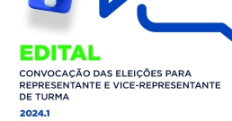 EDITAL DE CONVOCAÇÃO DAS ELEIÇÕES PARA REPRESENTANTE E VICE-REPRESENTANTE DE TURMA 2024.1