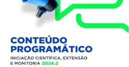 CONTEÚDO PROGRAMÁTICO DA AVALIAÇÃO TEÓRICA/PRÁTICA DO PROCESSO SELETIVO PARA OS CANDIDATOS A BOLSISTAS E VOLUNTÁRIOS DE INICIAÇÃO CIENTÍFICA, EXTENSÃO E MONITORIA PARA O PERÍODO DE 2024.2