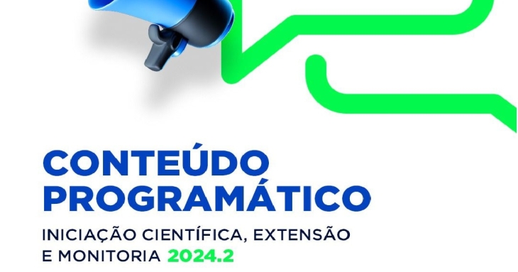 CONTEÚDO PROGRAMÁTICO DA AVALIAÇÃO TEÓRICA/PRÁTICA DO PROCESSO SELETIVO PARA OS CANDIDATOS A BOLSISTAS E VOLUNTÁRIOS DE INICIAÇÃO CIENTÍFICA, EXTENSÃO E MONITORIA PARA O PERÍODO DE 2024.2