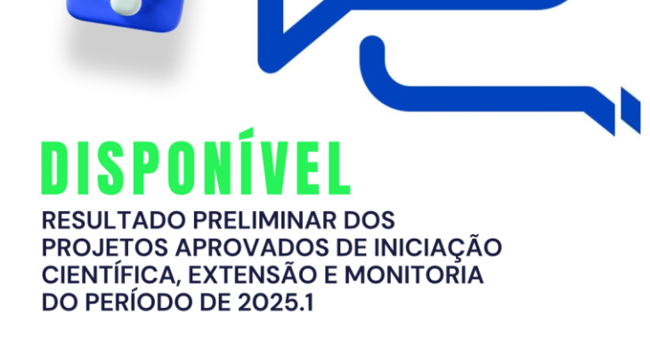 RESULTADO PRELIMINAR DAS INSCRIÇÕES DO PROCESSO DE SELEÇÃO DE BOLSISTA DE INICIAÇÃO CIENTÍFICA, MONITORIA E EXTENSÃO 2025.1